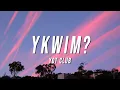Download Lagu Yot Club - YKWIM? (Lyrics)