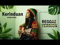 Download Lagu Rhoma Irama - KERINDUAN | Cover Reggae Version