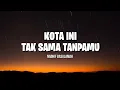 Lagu Nadhif Basalamah - KOTA INI TAK SAMA TANPAMU (Lirik)