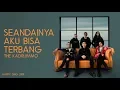 Download Lagu Seandainya Aku Bisa Terbang - The Kadrijimmo (Lirik)