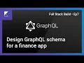 Design Grap L Schema for Finance App - Full Stack Build Ep7
