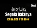 Download Lagu Juicy Luicy - Segala Galanya [Karaoke] Minusone Tanpa Vocal