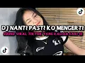 Download Lagu DJ NANTI PASTI KO MENGERTI - NAN KO PAHAM KOPLO FYP VIRAL TIKTOK