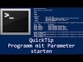 QuickTip - Batch Programm mit Parameter starten Batch Tutorial Start program with parameters