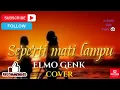 Download Lagu Seperti mati lampu ~Elmo Genk(cover)Nassar