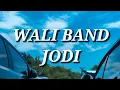 Download Lagu Wali Band - JODI (Jomblo Ditinggal Mati) (Lirik)
