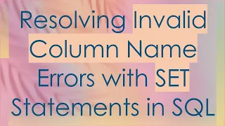 Resolving Invalid Column Name Errors with SET Statements in SQL