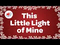 This Little Light of Mine with Lyrics