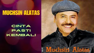muchsin alatas cinta pasti kembali