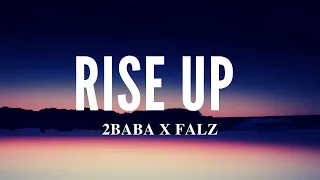 2baba ft falz rise up lyrics video 