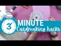 3 MINUTE CARDMAKING HACKS Emboss with your dies