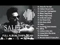 Lagu FULL ALBUM SALEEM IKLIM - SLOW ROCK MALAYSIA - TANPA IKLAN