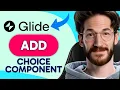 How to ADD A CHOICE COMPONENT in Glide Step by Step