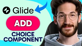 How to ADD A CHOICE COMPONENT in Glide Step by Step