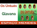 Download Lagu Glavana | OS ÚNTUÉS | Espaço Cultural Mendes