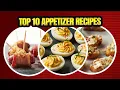 10 Simple and Easy Appetizer Recipes