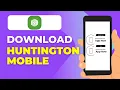 How to Download the Huntington Bank Mobile App - Step-by-Step Installation Guide