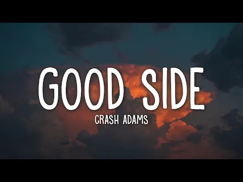 Download MP3 Crash Adams - Good Side (Lyrics)