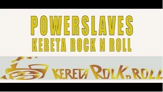 powerslaves kereta rock n roll official lyric video 