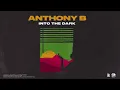 Anthony B -Into The Dark (Official Audio)