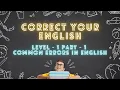 Learn English with Common Errors Level 1 Part 1 Spotting errors English Mistakes