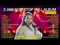 Download Lagu ADE ASTRID 3 JAM NON STOP FULL ALBUM | JAYANTI - TUMARIMA - BEURAT