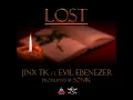 Jinx TK - Lost ft. Evil Ebenezer