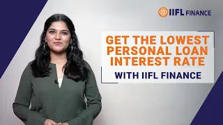 Get the Lowest Personal Loan Interest Rate with IIFL Finance | Personal Loan | IIFL Finance