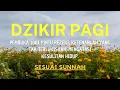 Download Lagu DZIKIR PAGI Sesuai Sunnah, Pagi Penuh Berkah🌻 | Dzikir Pembuka Pintu Rezeki