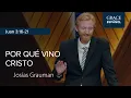 Juan 3 16-21 Por que vino Cristo Josias Grauman