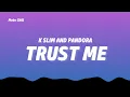 K Slim and Pandora - Trust Me