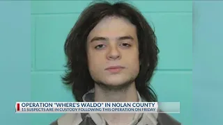 11 suspects arrested during Where s Waldo operation in Nolan County