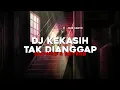 Lagu DJ KEBANGSAAN DEATH NOTE - DJ KEKASIH YANG TAK DIANGGAP JDM PLAT KT SLOWED REVERB