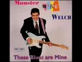 Monster Mike Welch - lover and a friend