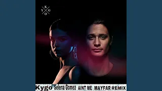 Download Kygo \u0026 Selena Gomez Aint me (Mayfar Remix) MP3