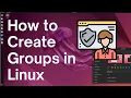 How to Create Groups in Linux