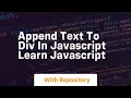 Append text to div in javascript learn javascript