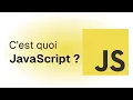 C EST QUOI JAVASCRIPT en 5 minutes