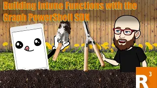 Building Intune Functions with the Graph PowerShell SDK