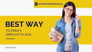 Best way to iterate arraylist in java What are the best practices for collection in java