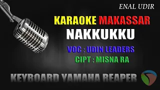 Download Karaoke Dangdut Makassar Nakku ku -UDHIN LEADERS || Cover dangdut terbaru MP3