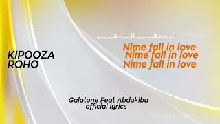 galatone feat abdukiba kipoza roho lyrics 
