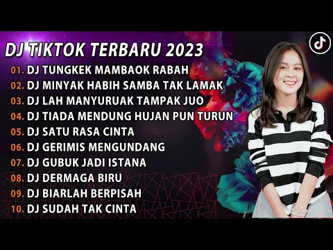 Download MP3 DJ VIRAL TIKTOK TERBARU 2023 - DJ TUNGKEK MAMBAOK RABAH X MINYAK HABIS SAMBA TAK LAMAK MINANG REMIX