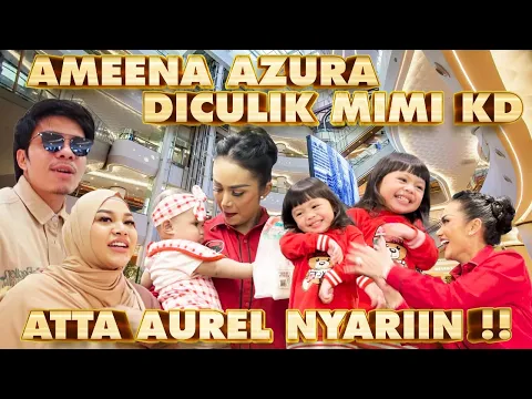 Download MP3 MIMI KD CULIK AMEENA AZURA!! ATTA AUREL NYARIIN