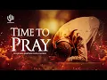 TIME TO PRAY | Tongues Of FIre | Prophetic Sound | Soaking 1 Hour Intense Prayer | Adonai