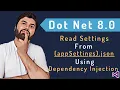 Net 8 0 Read settings from appSettings json with DI in console application