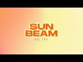 Download Lagu Sunbeam Ho Tay I OFFICIAL LYRIC VIDEO