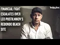 Financial fight escalates over Leo Pustilnikov s Redondo Beach site