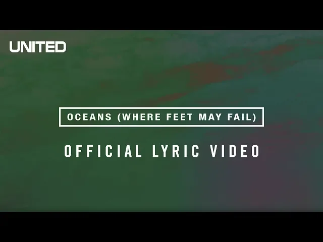 Download MP3 Oceans (Where Feet May Fail) Lyric Video - Hillsong UNITED