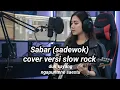 Lagu Sadewok - Sabar- Cover slow Rock